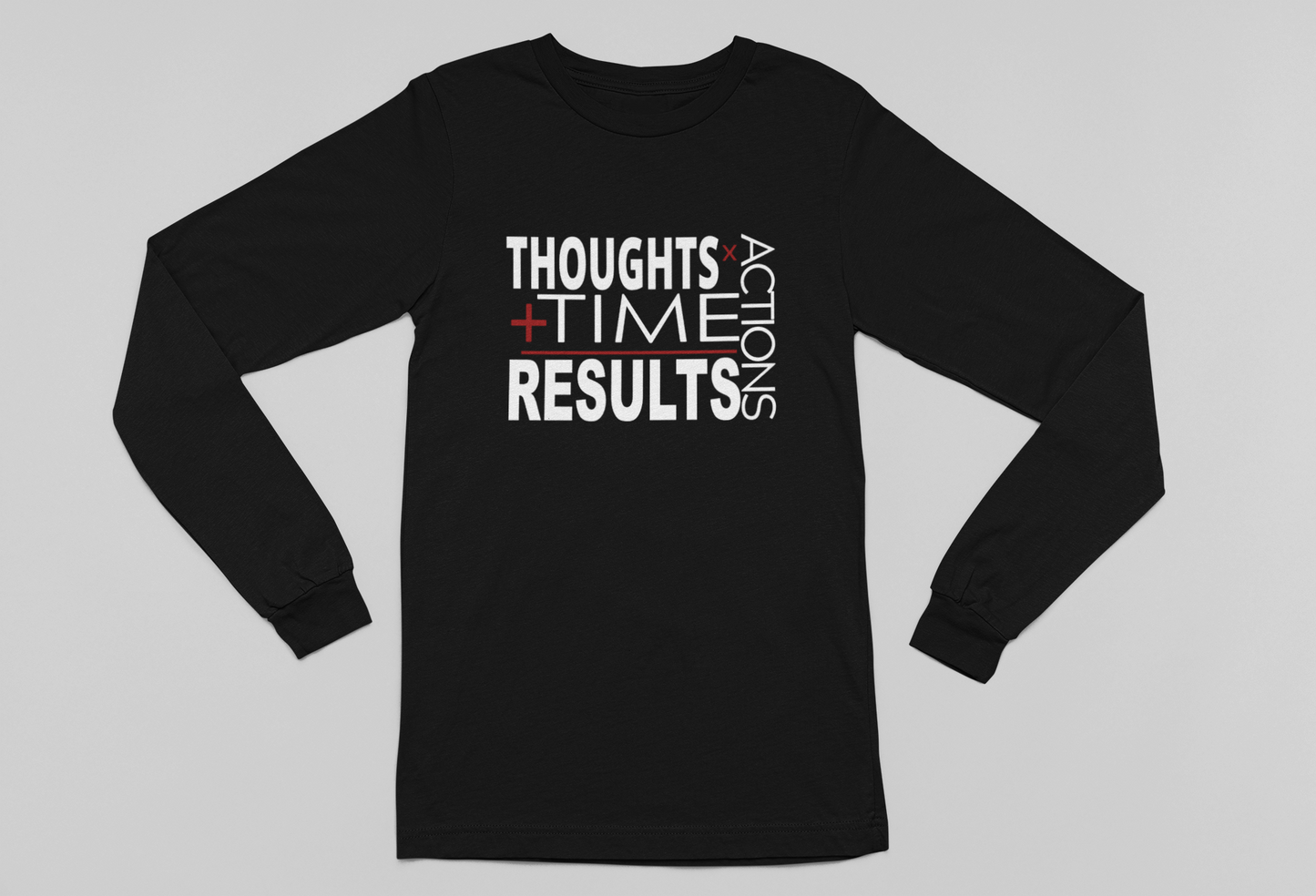 ThoughtsxActions+Time=Results Long Sleeve Tee
