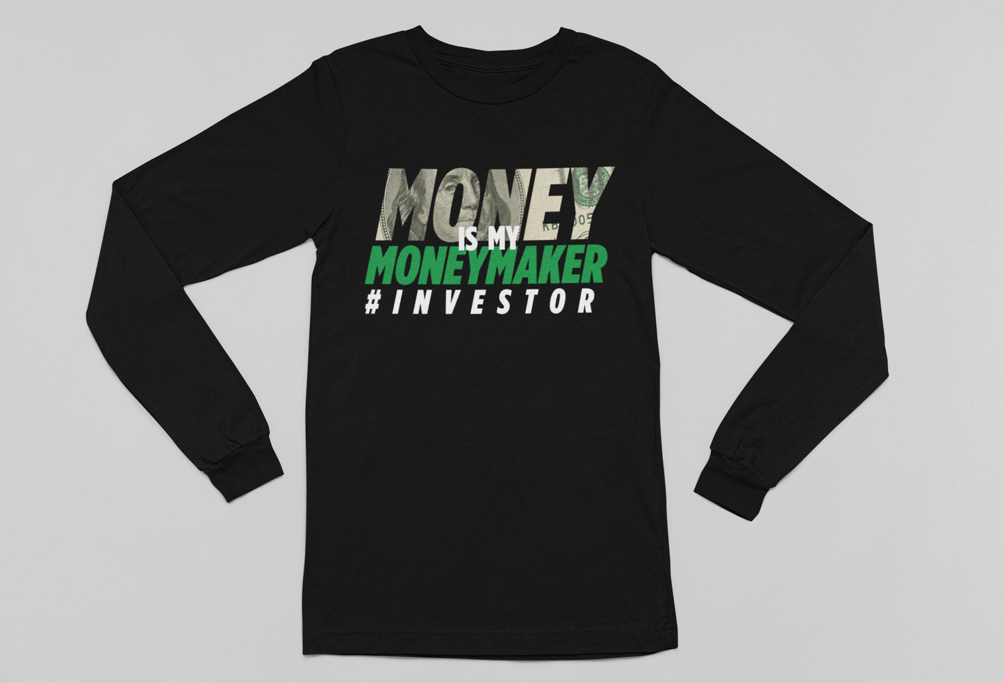 Money Is My Moneymaker Long Sleeve Tee