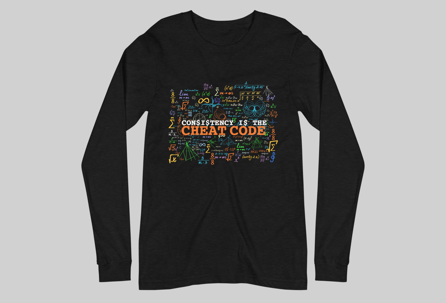 Consistency is the Cheat Code Long Sleeve Tee