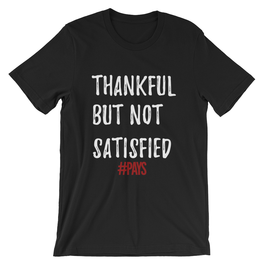Thankful But Not Satisfied