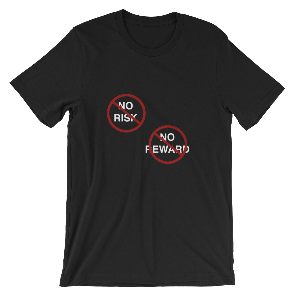 No Risk-No Reward