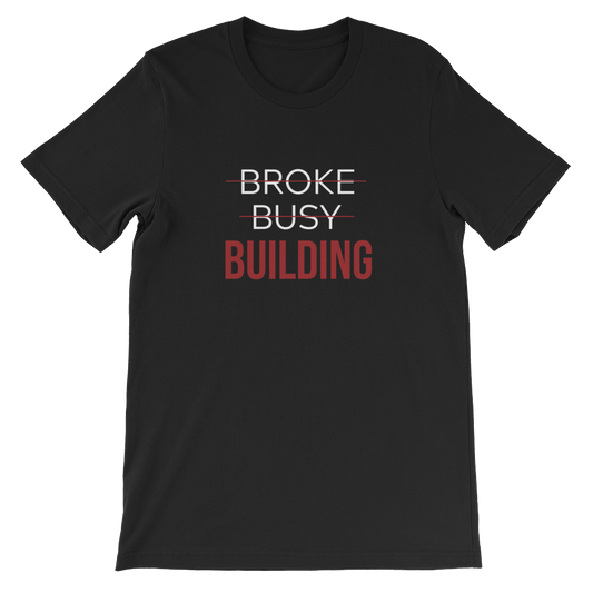 Broke - Busy - BUILDING